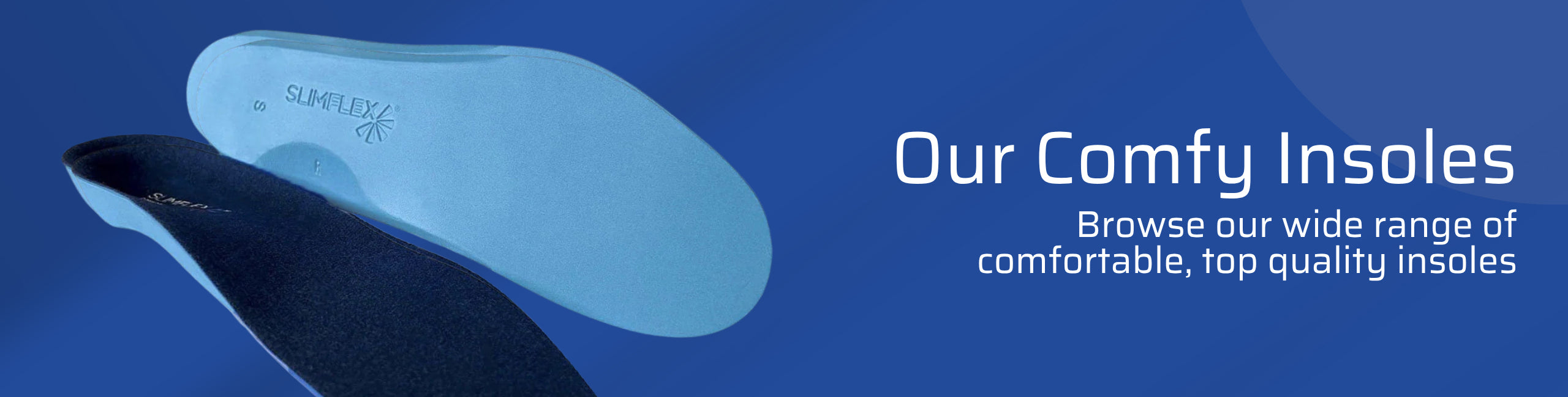 Image of insoles on a blue background with the text "our comfy insoles - browse our wide range of comfortable, top quality insoles".